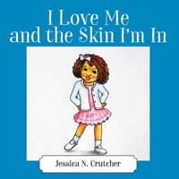 I Love Me and the Skin I'm in 1478770600 Book Cover
