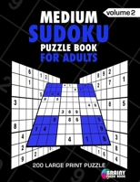 Medium Sudoku Puzzle Book For Adults: 200 Large Print Puzzles with Answer (Volume 2) 1688711384 Book Cover
