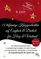 13 tiefsinnige Kurzgeschichten auf Englisch und Deutsch - für Herz und Verstand: Ein liebevoll gestaltetes Buch in zweisprachiger Ausgabe mit vielen ... fürs ganze Jahr (German Edition) 3819245545 Book Cover