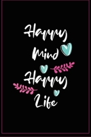 Happy Mind Happy Life : Positive Lined Journal: Blank Lined Notebook Motivational Inspirational Quote, Gifts For Sister Mom Dad Brother Fr 6x9 | 110 Blank Pages | Plain White Paper | Soft Cover Book 1660849500 Book Cover