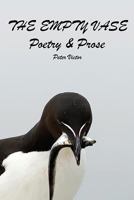 The Empty Vase: poetry & prose 1983772143 Book Cover