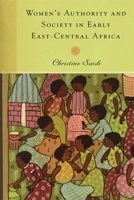 Women's Authority and Society in Early East-Central Africa 1580463274 Book Cover