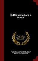 Old Shipping Days In Boston 1166277585 Book Cover