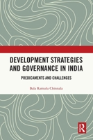 Development Strategies and Governance in India: Predicaments and Challenges 1032849878 Book Cover