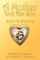 A Mother and Her Son: Life in Poetry 1434334244 Book Cover