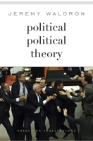 Political Political Theory: Essays on Institutions 0674743857 Book Cover