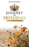 Journey to Hephzibah: Arise and Claim Your Name 9769708194 Book Cover