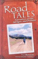 Road Tales: Narratives of Life, Intrigue, and Promise 0971241015 Book Cover