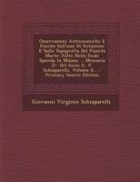 Osservazioni Astronomiche E Fisiche Sull'asse Di Rotazione E Sulla Topografia del Pianeta Marte: Fatte Nella Reale Specola in Milano ... Memoria [1- D 1017783268 Book Cover