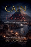 Cain - The Hunt for Amon: The Devil’s Ally is rising… and the hunt has begun. (The First Curse Chronicles) B0GZVTMFKM Book Cover