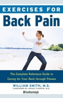 Exercises for Back Pain: The Complete Reference Guide to Caring for Your Back through Fitness 1578263042 Book Cover