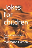 Jokes for Children: Funny /tongue twisters /jokes B0CTHQ5CLQ Book Cover