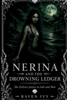 Nerina and the Drowning Ledger: She Delivers Justice in Salt and Skin 1972087711 Book Cover
