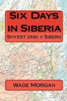 Six Days in Siberia 1441483411 Book Cover