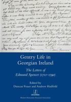 Gentry Life in Georgian Ireland: The Letters of Edmund Spencer 1781883572 Book Cover