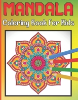 Mandala Coloring Book For Kids: For Kids Ages 6-8 Mandala Coloring Easy Art And Relaxing Books B091F5MQTY Book Cover