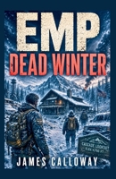 EMP - Dead Winter: A Grid Down Post Apocalyptic Survival Thriller (sci-fi disaster novellas) B0H367BHMH Book Cover
