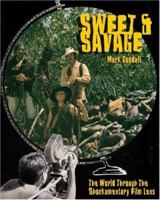 Sweet & Savage: The World Through The Shockumentary Film Lens 1909394505 Book Cover