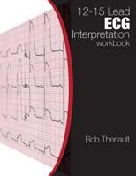 12-15 Lead ECG Interpretation: Workbook 0993686028 Book Cover