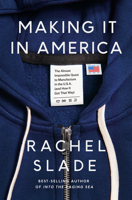 American Hoodie: The Almost Impossible Quest to Make Things in Twenty-First Century America (and How It Got That Way) 0593316886 Book Cover