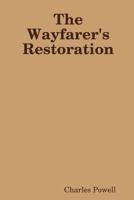 The Wayfarer's Restoration 1312112778 Book Cover