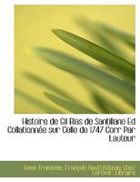 Histoire de Gil Blas de Santillane Ed Collationn�e Sur Celle de 1747 Corr Par Lauteur 1140236636 Book Cover
