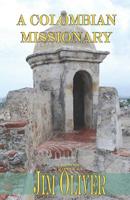 A Colombian Missionary: A Memoir 9587370732 Book Cover