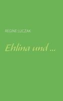 Ehlina und ... 3839192269 Book Cover