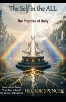 The SELF Within the ALL: The Practice of Unity (From Dust to Being - The Odyssey of Existence) B0H1HMBSNG Book Cover