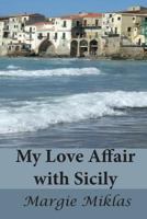 My Love Affair with Sicily 0615987761 Book Cover