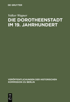 Die Dorotheenstadt im 19. Jahrhundert 3110157098 Book Cover