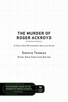Story Grid Analysis: The Murder of Roger Ackroyd by Agatha Christie 1645010694 Book Cover