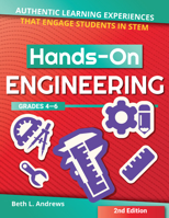 Hands-On Engineering: Authentic Learning Experiences That Engage Students in STEM 1618218557 Book Cover