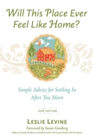 Will This Place Ever Feel Like Home? : Simple Advice for Settling in After Your Move 0658020986 Book Cover