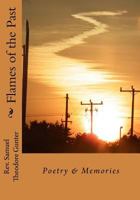 Flames of the Past: Poetry & Memories 1490366431 Book Cover