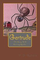Gertrude: Gertrude: The Story Of A Knitting Spider. 154288585X Book Cover