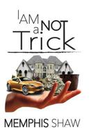 I Am Not A Trick 1721273158 Book Cover