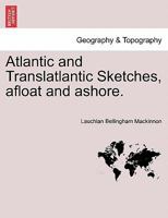 Atlantic and Translatlantic Sketches, afloat and ashore. 1241352518 Book Cover