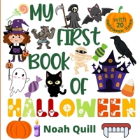 My first book of Halloween: Colorful picture book introduction to the spooky festival for kids ages 2-5. Try to guess the 20 Halloween characters and ... with illustrations and first letter hints. 1951911660 Book Cover