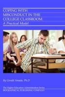 Coping With Misconduct in the College Classroom: A Practical Model (The Higher Education Administration Series) 0912557230 Book Cover