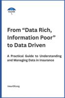 From “Data Rich, Information Poor” to Data Driven: A Practical Guide to Understanding and Managing Data in Insurance B0G4H3PK6J Book Cover
