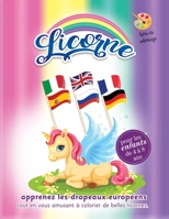 licorne livre de coloriage pour les enfants de 4 � 8 ans: apprenez les drapeaux europ�ens tout en vous amusant � colorier de belles licornes. The Green Brothers. B08HJ5DFZN Book Cover