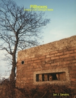 Pillboxes - Images of an Unfought Battle 1411626516 Book Cover