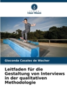 Leitfaden für die Gestaltung von Interviews in der qualitativen Methodologie (German Edition) 6206657809 Book Cover