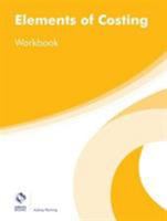 Elements of Costing Workbook 1909173703 Book Cover