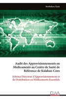 Audit des Approvisionnements en Médicaments au Centre de Santé de Référence de Kalaban-Coro: Schéma Directeur d'Approvisionnement et de Distribution en Médicaments Essentiels (French Edition) 9999338356 Book Cover