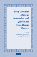 Early Christian Ethics in Interaction with Jewish and Greco-Roman Contexts 9004237003 Book Cover