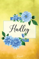 Hadley Journal: Blue Dahlia Flowers Personalized Name Journal/Notebook/Diary - Lined 6 x 9-inch size with 120 pages 1709456116 Book Cover