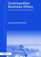 Cosmopolitan Business Ethics: Towards a Global Ethos of Management (Finance, Governance and Sustainability) 0367880385 Book Cover