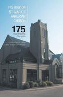History of St. Mark's Anglican Church 1460245822 Book Cover